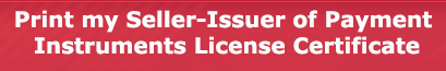 Print My Seller-Issuer of Payment Instruments License Certificate SPIcertprint.gif